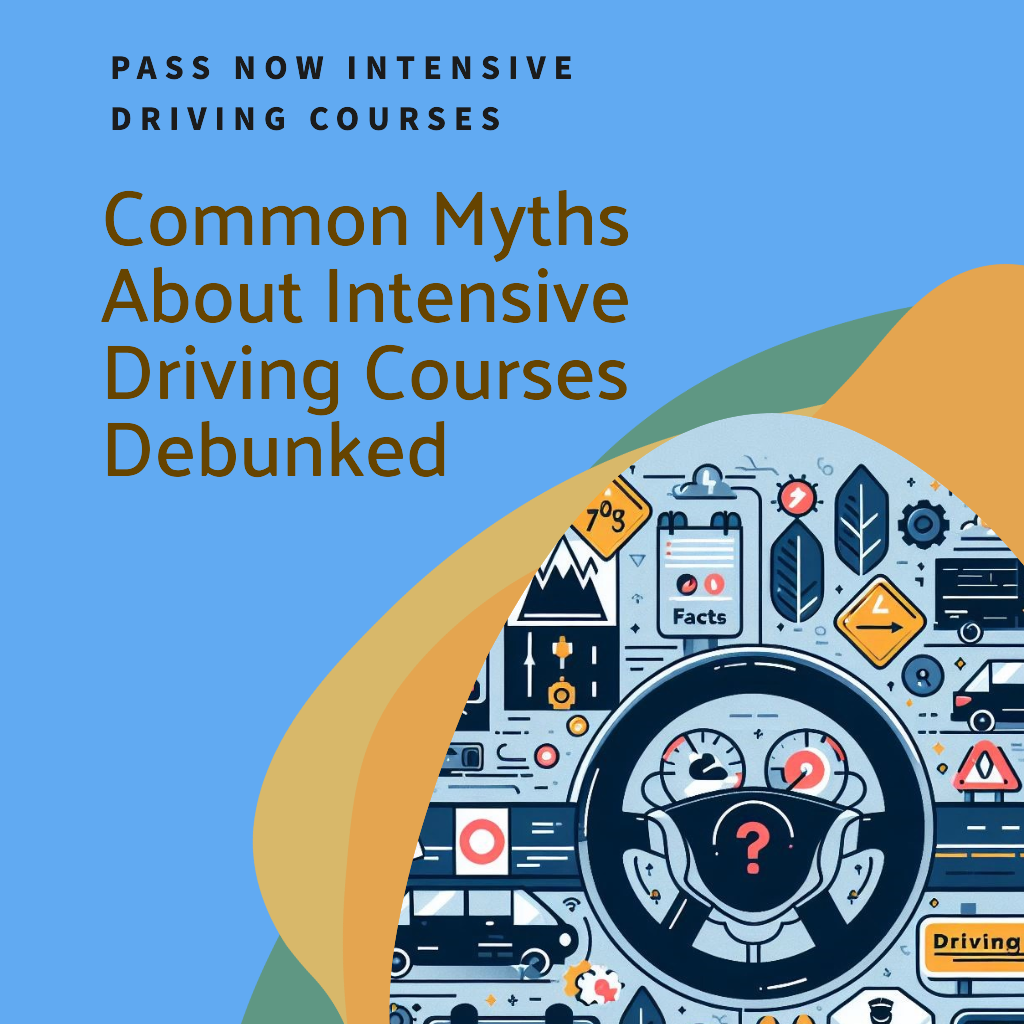 Common Myths About Intensive Driving Courses Debunked